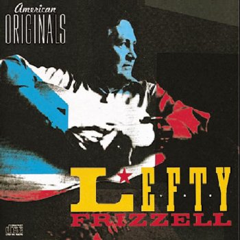 Lefty Frizzell Don't Stay Away (Til Love Grows Cold)