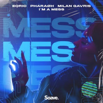 EQRIC feat. PHARAØH & Milan Gavris I'm A Mess