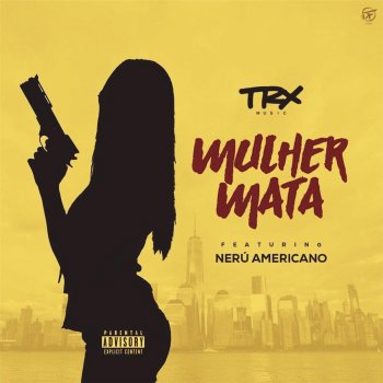 Trx Music feat. Nerú Americano Mulher Mata