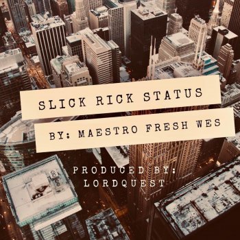 Maestro Fresh Wes Slick Rick Status