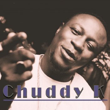 Chuddy K In My Heart (Freestyle)