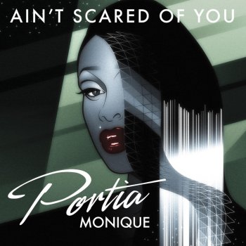 Portia Monique Ain't Scared of You (Opolopo Remix)