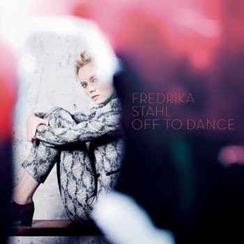 Fredrika Stahl Off To Dance