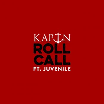 KAPTN feat. Juvenile Roll Call