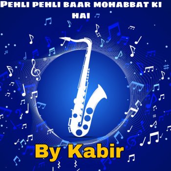 Kabir Pehli Mohabbat