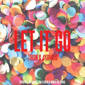 TiRon & Ayomari Let It Go