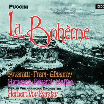 Luciano Pavarotti, Rolando Panerai, Nicolai Ghiaurov, Gianni Maffeo, Berliner Philharmoniker & Herbert von Karajan La Bohème / Act 1: "Io resto"