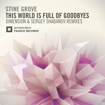 Stine Grove This World Is Full of Goodbyes (Dimension Remix)