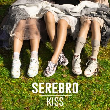 SEREBRO Kiss (Radio Edit)
