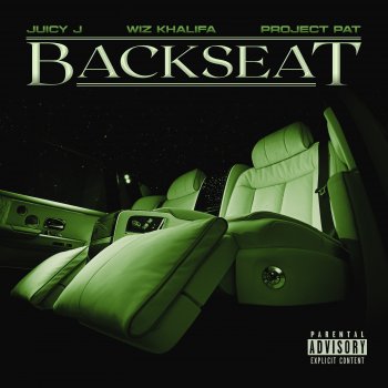 Juicy J feat. Wiz Khalifa & Project Pat Backseat