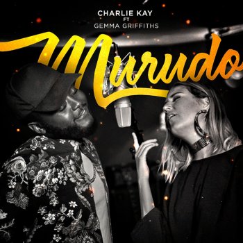Charlie Kay feat. Gemma Griffiths Murudo