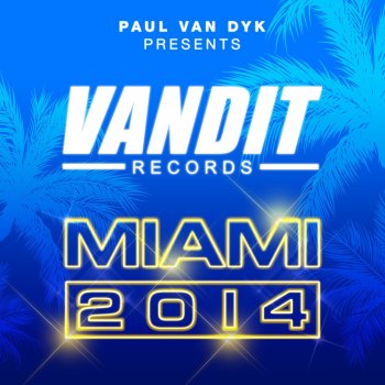 Paul van Dyk VANDIT Records Miami 2014 (Continuous Mix)