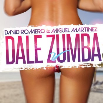 David Romero feat. Miguel Martinez Dale Zumba