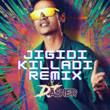 DJ Asher Ashvin Jigidi Killadi (DJ Asher Ashvin Remix)