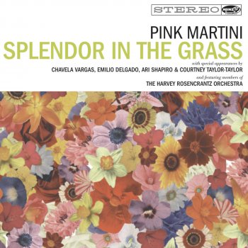 Pink Martini Splendor in the Grass