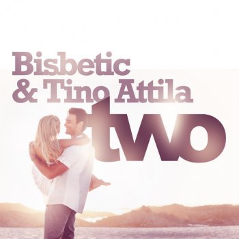 Bisbetic feat. Tino Attila Two - Radio Mix