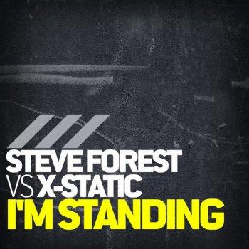Steve Forest & X-Static I'M Standing (Swanky Tunes Mix)