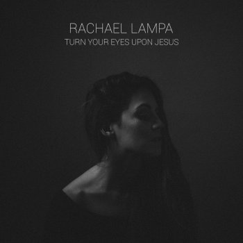 Rachael Lampa Turn Your Eyes Upon Jesus