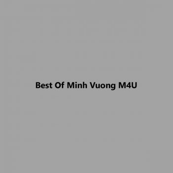Minh Vuong M4u feat. Thùy Chi Mua