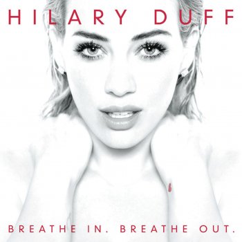 Hilary Duff Breathe In. Breathe Out.