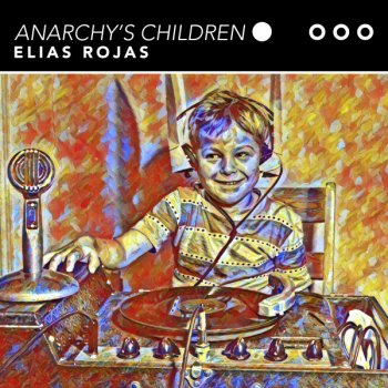 Elias Rojas Anarchy's Children (Extended)