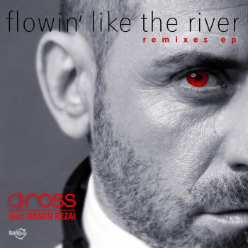 DJ Ross feat. Ramin Rezai Flowin’ Like The River [Remix by Gil Sanders ]