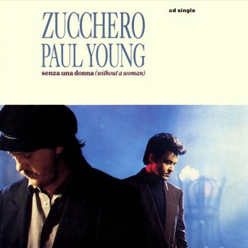 Zucchero feat. Paul Young Senza una Donna - Without a Woman