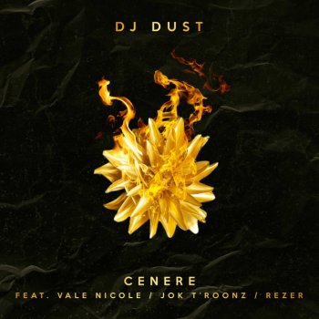 Dj Dust CENERE (feat. Vale Nicole, Jok T'RooNz & Rezer)