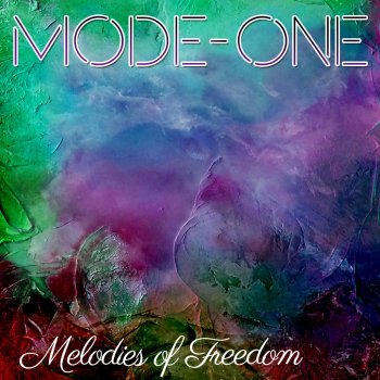 Mode-One feat. Lian Ross Melodies of Freedom