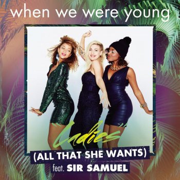 When We Were Young feat. Sir Samuel Ladies (All That She Wants) (Famous Farmer Remix)
