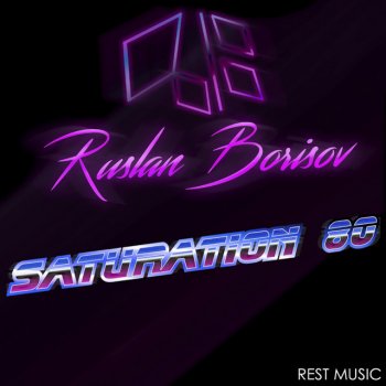 Ruslan Borisov Saturation 80 - Radio Edit