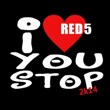 Red 5 I Love You Stop - Jason Parker Remix
