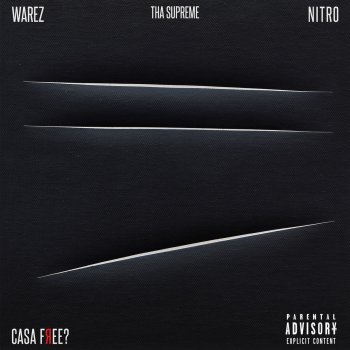Warez feat. Nitro & tha Supreme Casa Free?