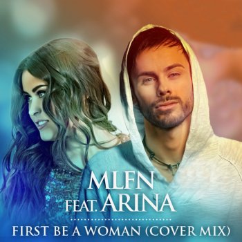DJ Melloffon feat. Arina First Be a Woman - Cover Radio Mix