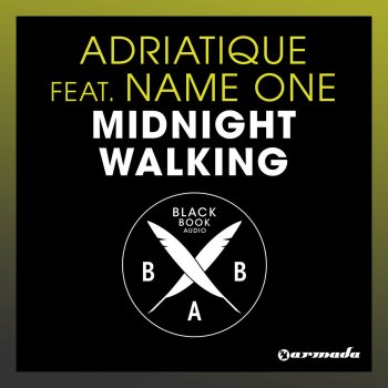 Adriatique feat. Name One Midnight Walking - Radio Edit