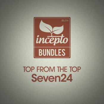 Seven24 Top From the Top: Seven24 (Continuous DJ Mix)