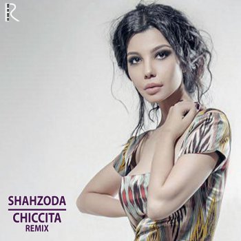 Shahzoda Chiccita - Remix