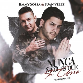 Juan velez feat. Jimmy Sossa Nunca Niegues Que Te Amo - Popular