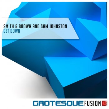 Smith & Brown feat. Sam Johnston Get Down