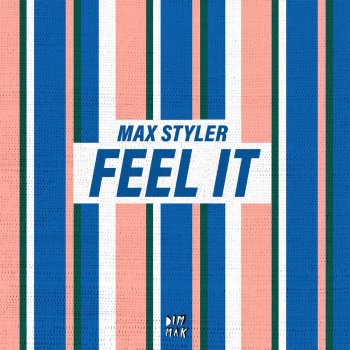 Max Styler Feel It