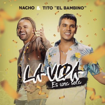 Nacho feat. Tito "El Bambino" La Vida Es Una Sola