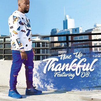 Nine Up Thankful (feat. Db)
