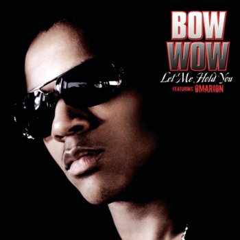 Bow Wow feat. Omarion Let Me Hold You (Radio Version)