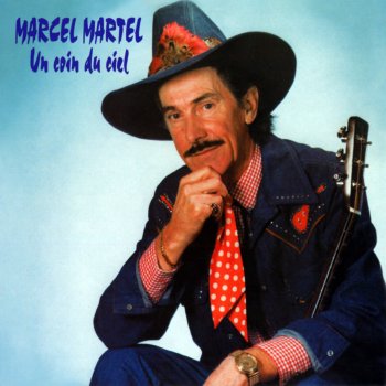 Marcel Martel J'aime les grandes prairies