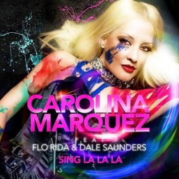 Carolina Marquez, Flo Rida & Dale Saunders Sing La La La (Alien Cut Remix Edit)