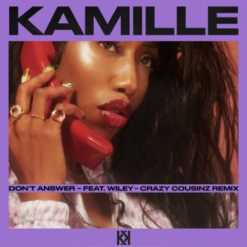 Kamille Don't Answer (feat. Wiley) [Crazy Cousinz Remix]