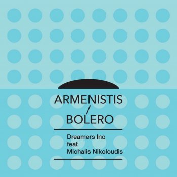 Dreamers Inc. feat. Michalis Nikoloudis Armenistis - Remix