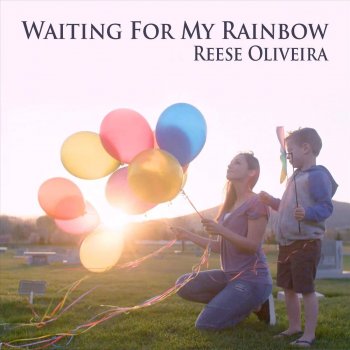 Reese Oliveira Waiting for My Rainbow