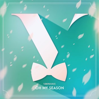 VROMANCE Oh My Season - Instrumental version