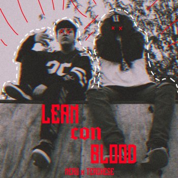 Neru feat. TEACHESÉ Lean Con Blood